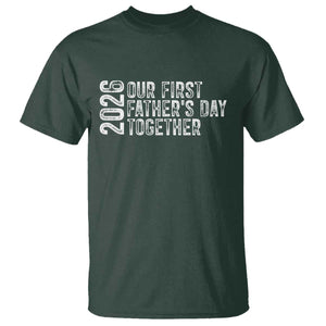 Our First Fathers Day Together 2026 T Shirt New Dad Gift TS12 Dark Forest Green Print Your Wear