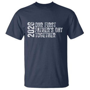 Our First Fathers Day Together 2026 T Shirt New Dad Gift TS12 Navy Print Your Wear