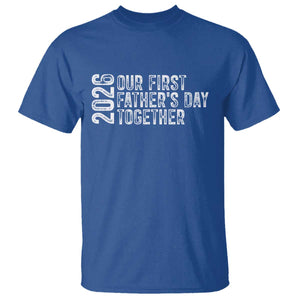 Our First Fathers Day Together 2026 T Shirt New Dad Gift TS12 Royal Blue Print Your Wear