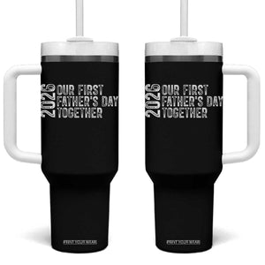 Our First Fathers Day Together 2026 Tumbler With Handle New Dad Gift TS12 One Size: 40 oz Black Print Your Wear
