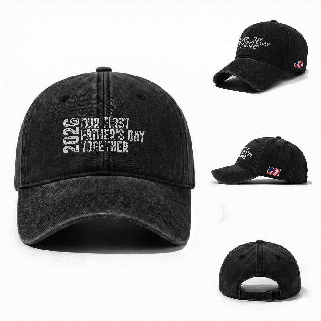 Our First Fathers Day Together 2026 Washed Cotton Baseball Cap New Dad Gift TS12 Washed Cap Universal Fit Black Print Your Wear