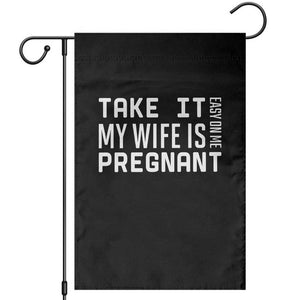 Funny Dad To Be Gift Garden Flag Take It Easy On Me My Wife Is Pregnant TS12 Black Print Your Wear