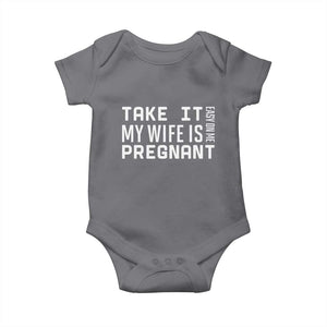 Funny Dad To Be Gift Baby Onesie Take It Easy On Me My Wife Is Pregnant TS12 Charcoal Print Your Wear