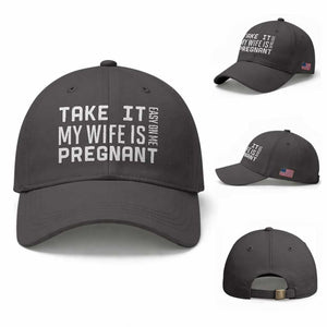 Funny Dad To Be Gift Baseball Cap Take It Easy On Me My Wife Is Pregnant TS12 Baseball Cap Universal Fit Dark Gray Print Your Wear
