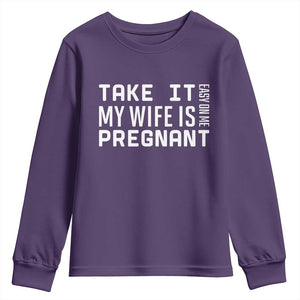 Funny Dad To Be Gift Youth Sweatshirt Take It Easy On Me My Wife Is Pregnant TS12 Purple Print Your Wear