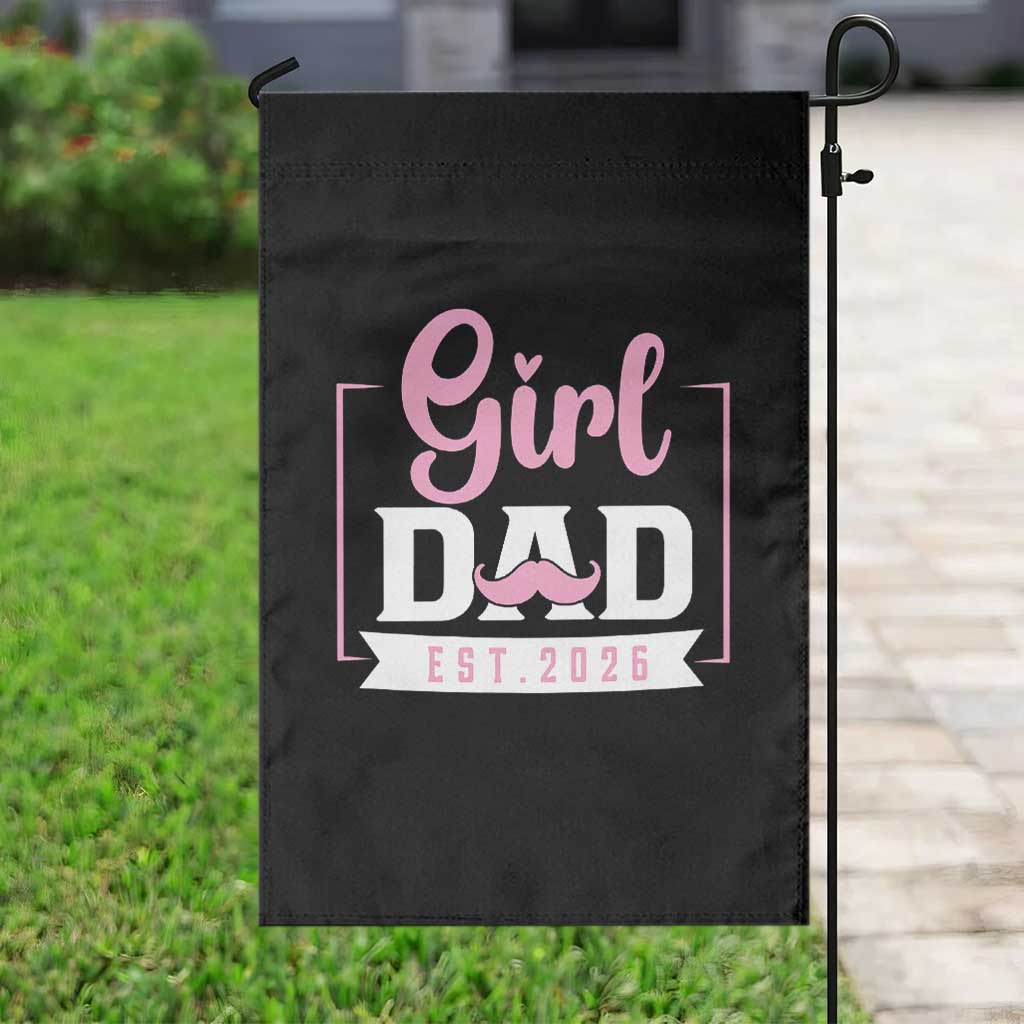 Girl Dad Est 2026 Garden Flag Proud New Dad Gift TS12 Print Your Wear