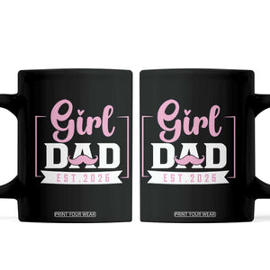 Girl Dad Est 2026 Coffee Mug Proud New Dad Gift TS12 Black Print Your Wear