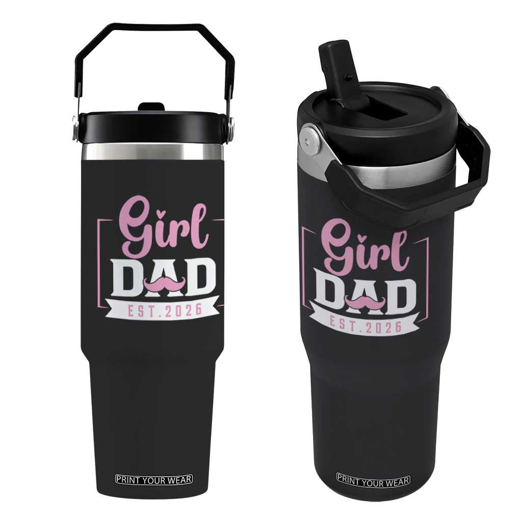 Girl Dad Est 2026 Flip Straw Tumbler Proud New Dad Gift TS12 One Size: 30 oz Black Print Your Wear