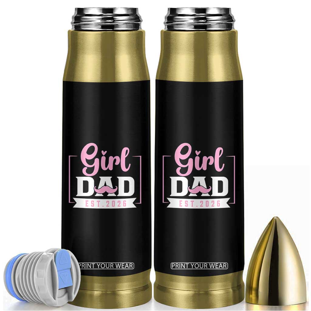 Girl Dad Est 2026 Bullet Tumbler Proud New Dad Gift TS12 Black Print Your Wear