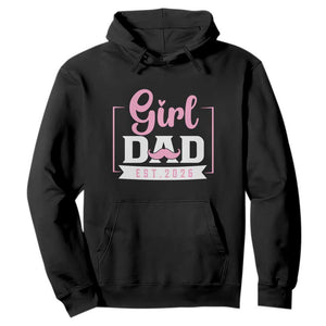 Girl Dad Est 2026 Hoodie Proud New Dad Gift TS12 Black Print Your Wear