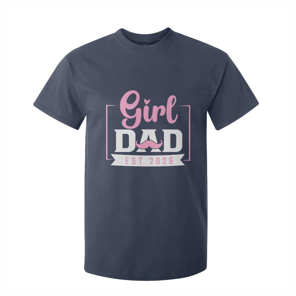 Girl Dad Est 2026 T Shirt For Kid Proud New Dad Gift TS12 Navy Print Your Wear