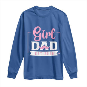 Girl Dad Est 2026 Long Sleeve Shirt Proud New Dad Gift TS12 Royal Blue Print Your Wear