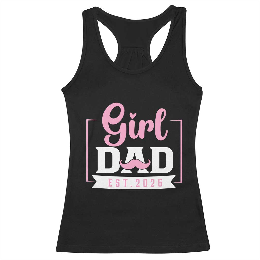 Girl Dad Est 2026 Racerback Tank Top Proud New Dad Gift TS12 Black Print Your Wear