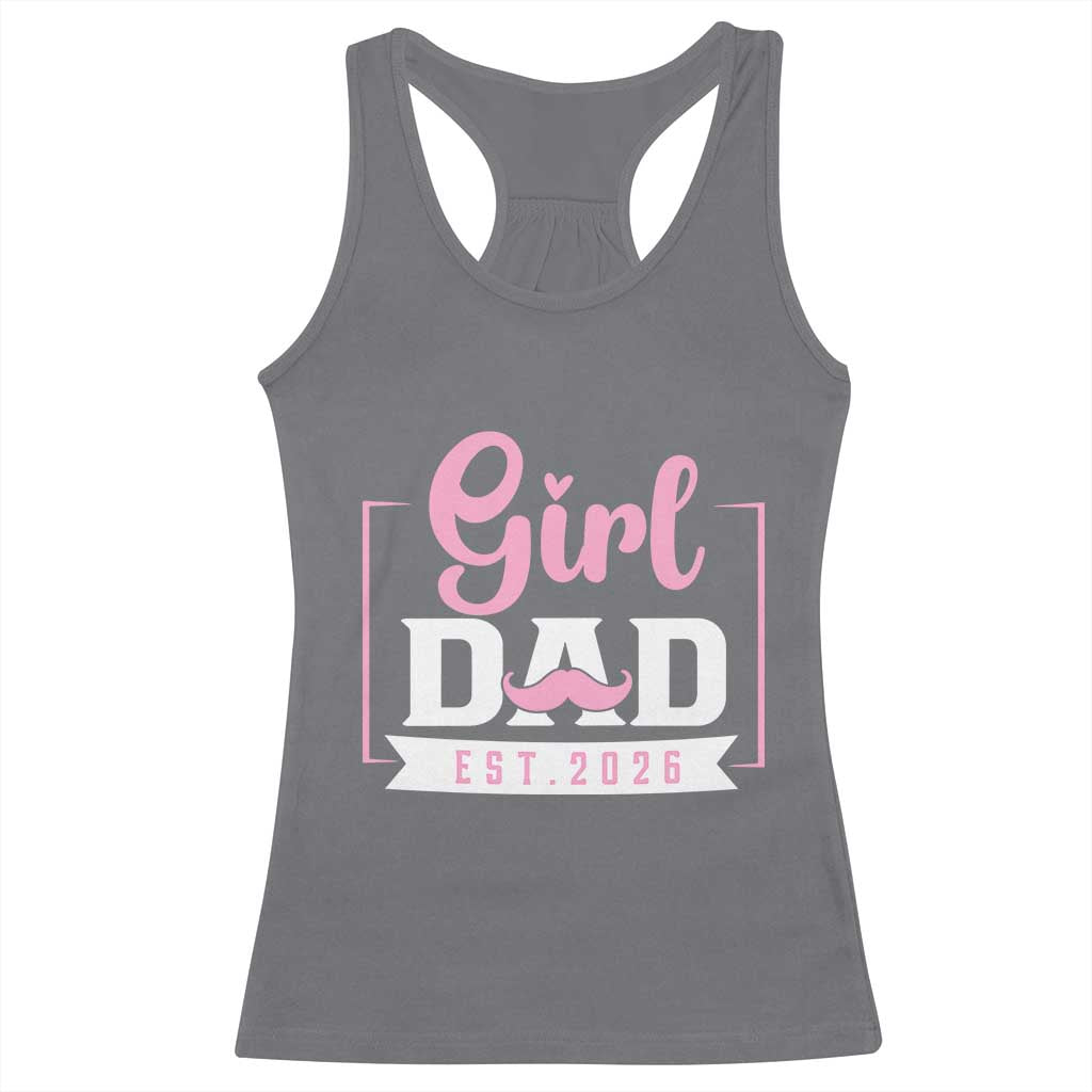 Girl Dad Est 2026 Racerback Tank Top Proud New Dad Gift TS12 Charcoal Print Your Wear