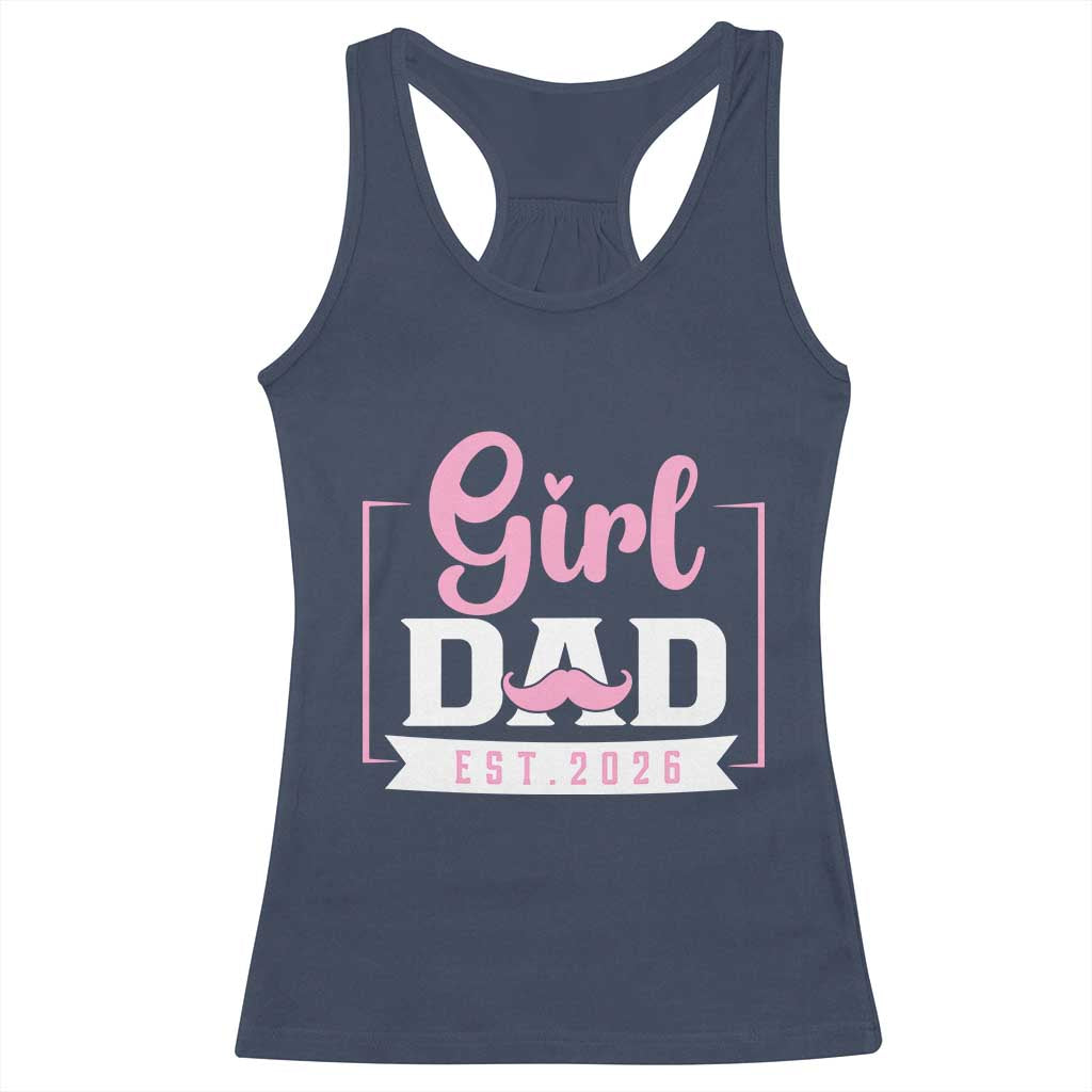 Girl Dad Est 2026 Racerback Tank Top Proud New Dad Gift TS12 Navy Print Your Wear