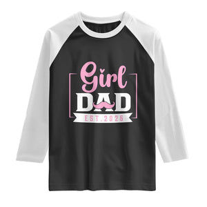 Girl Dad Est 2026 Raglan Shirt Proud New Dad Gift TS12 Black White Print Your Wear