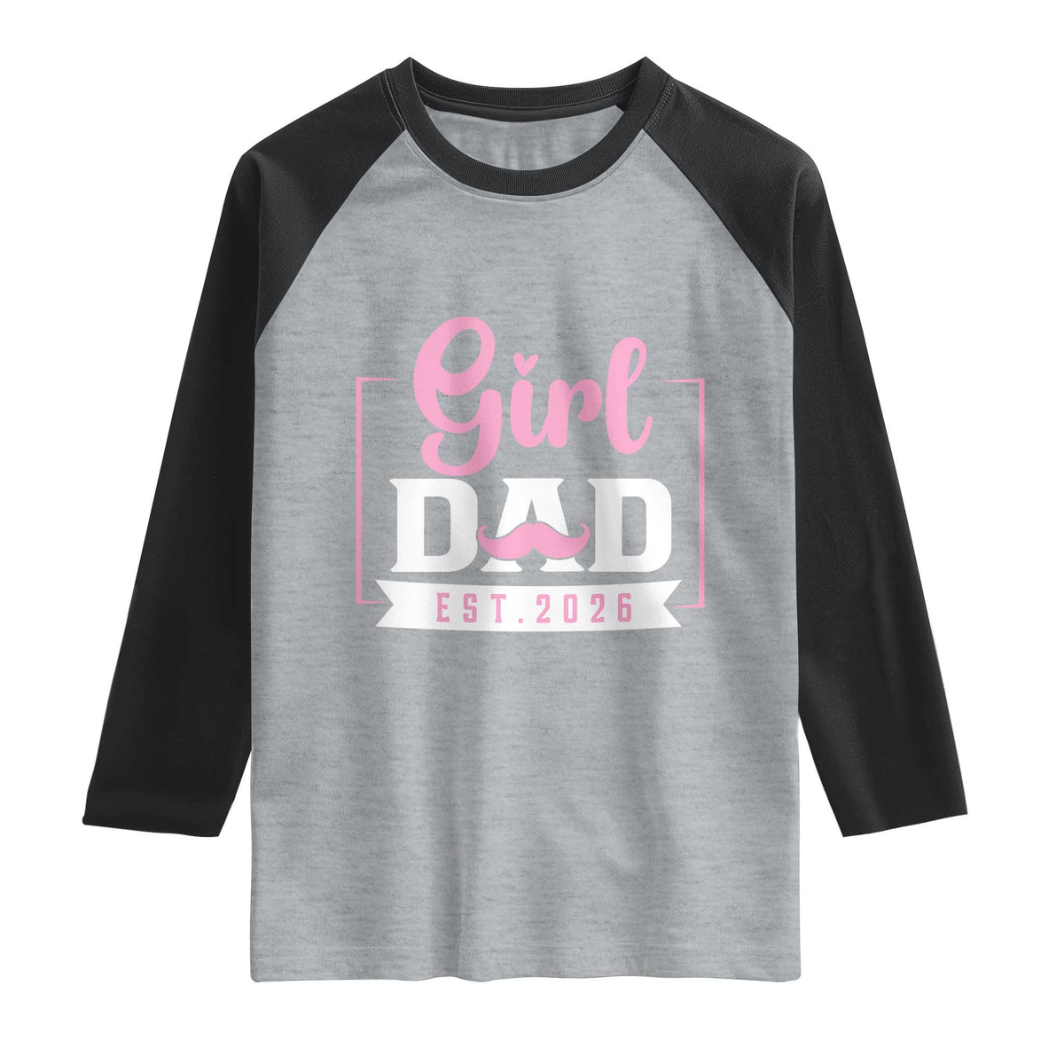 Girl Dad Est 2026 Raglan Shirt Proud New Dad Gift TS12 Heather Gray Black Print Your Wear