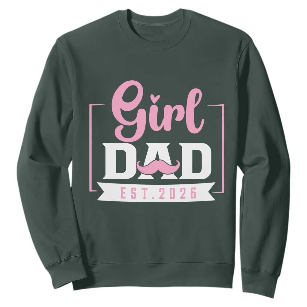 Girl Dad Est 2026 Sweatshirt Proud New Dad Gift TS12 Dark Forest Green Print Your Wear
