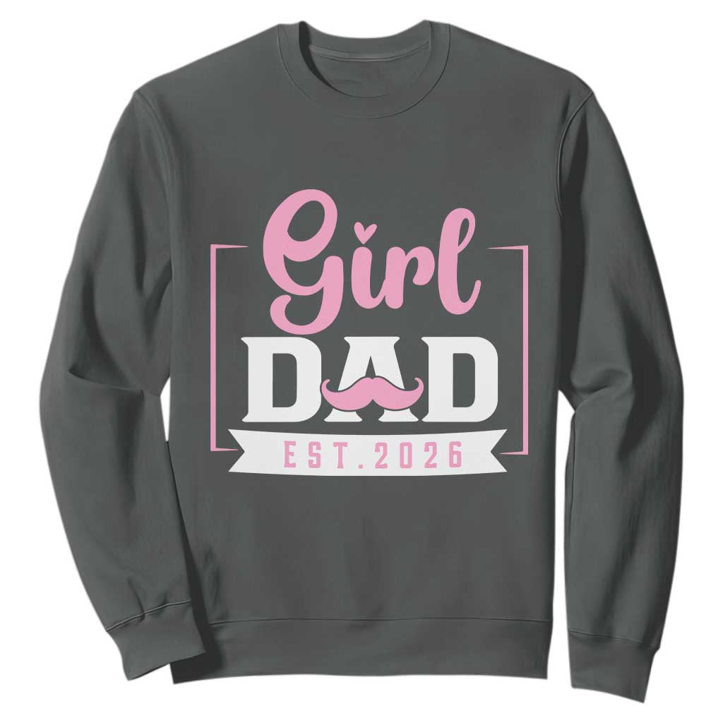 Girl Dad Est 2026 Sweatshirt Proud New Dad Gift TS12 Dark Heather Print Your Wear