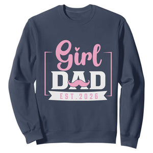 Girl Dad Est 2026 Sweatshirt Proud New Dad Gift TS12 Navy Print Your Wear
