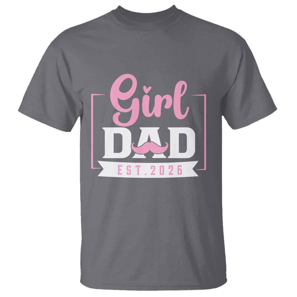 Girl Dad Est 2026 T Shirt Proud New Dad Gift TS12 Charcoal Print Your Wear