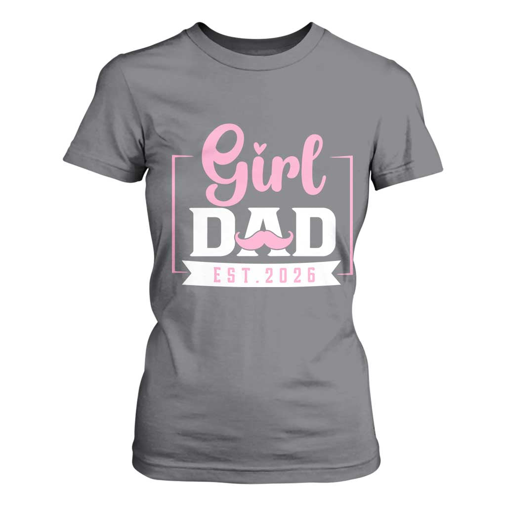 Girl Dad Est 2026 T Shirt For Women Proud New Dad Gift TS12 Charcoal Print Your Wear