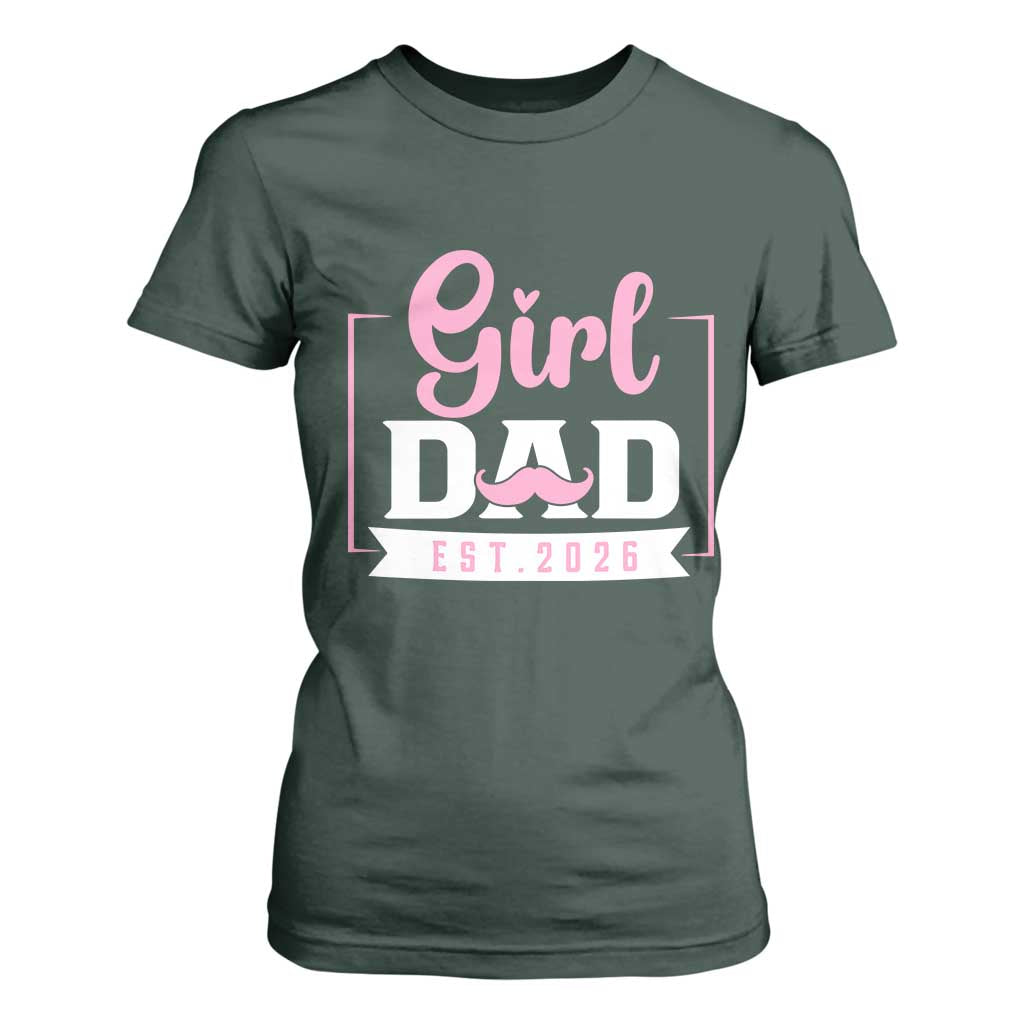 Girl Dad Est 2026 T Shirt For Women Proud New Dad Gift TS12 Dark Forest Green Print Your Wear