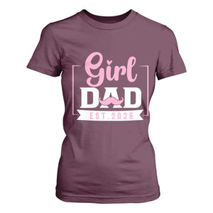 Girl Dad Est 2026 T Shirt For Women Proud New Dad Gift TS12 Maroon Print Your Wear
