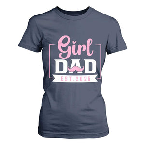 Girl Dad Est 2026 T Shirt For Women Proud New Dad Gift TS12 Navy Print Your Wear