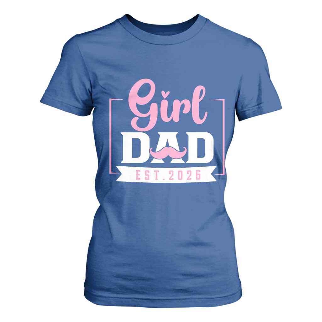 Girl Dad Est 2026 T Shirt For Women Proud New Dad Gift TS12 Royal Blue Print Your Wear