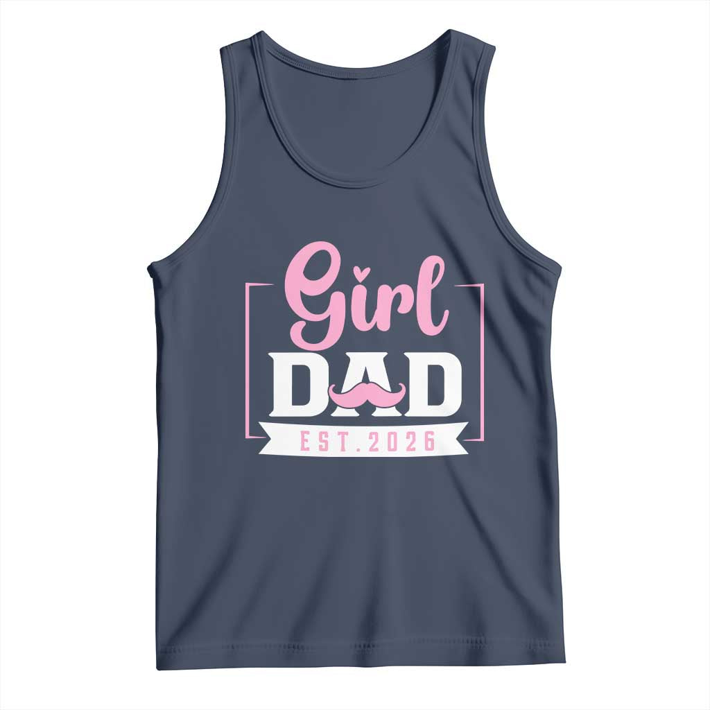 Girl Dad Est 2026 Tank Top Proud New Dad Gift TS12 Navy Print Your Wear