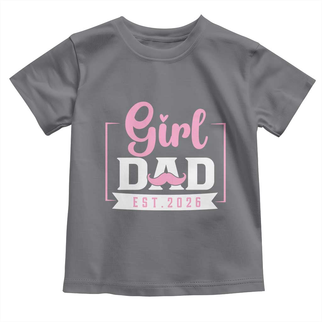 Girl Dad Est 2026 Toddler T Shirt Proud New Dad Gift TS12 Charcoal Print Your Wear