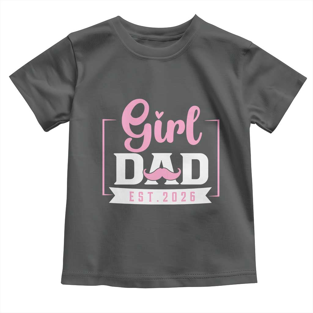 Girl Dad Est 2026 Toddler T Shirt Proud New Dad Gift TS12 Dark Heather Print Your Wear