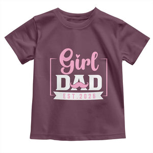 Girl Dad Est 2026 Toddler T Shirt Proud New Dad Gift TS12 Maroon Print Your Wear