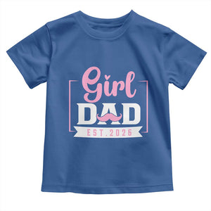 Girl Dad Est 2026 Toddler T Shirt Proud New Dad Gift TS12 Royal Blue Print Your Wear