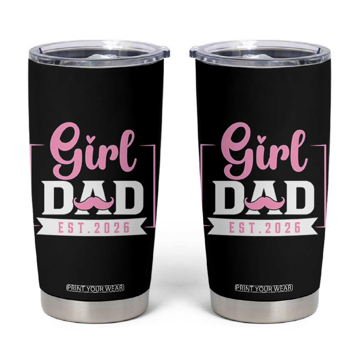 Girl Dad Est 2026 Tumbler Cup Proud New Dad Gift TS12 Black Print Your Wear