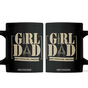 Girl Dad Her Protector Forever Coffee Mug New Dad Fathers Day Gift TS12 Black Print Your Wear