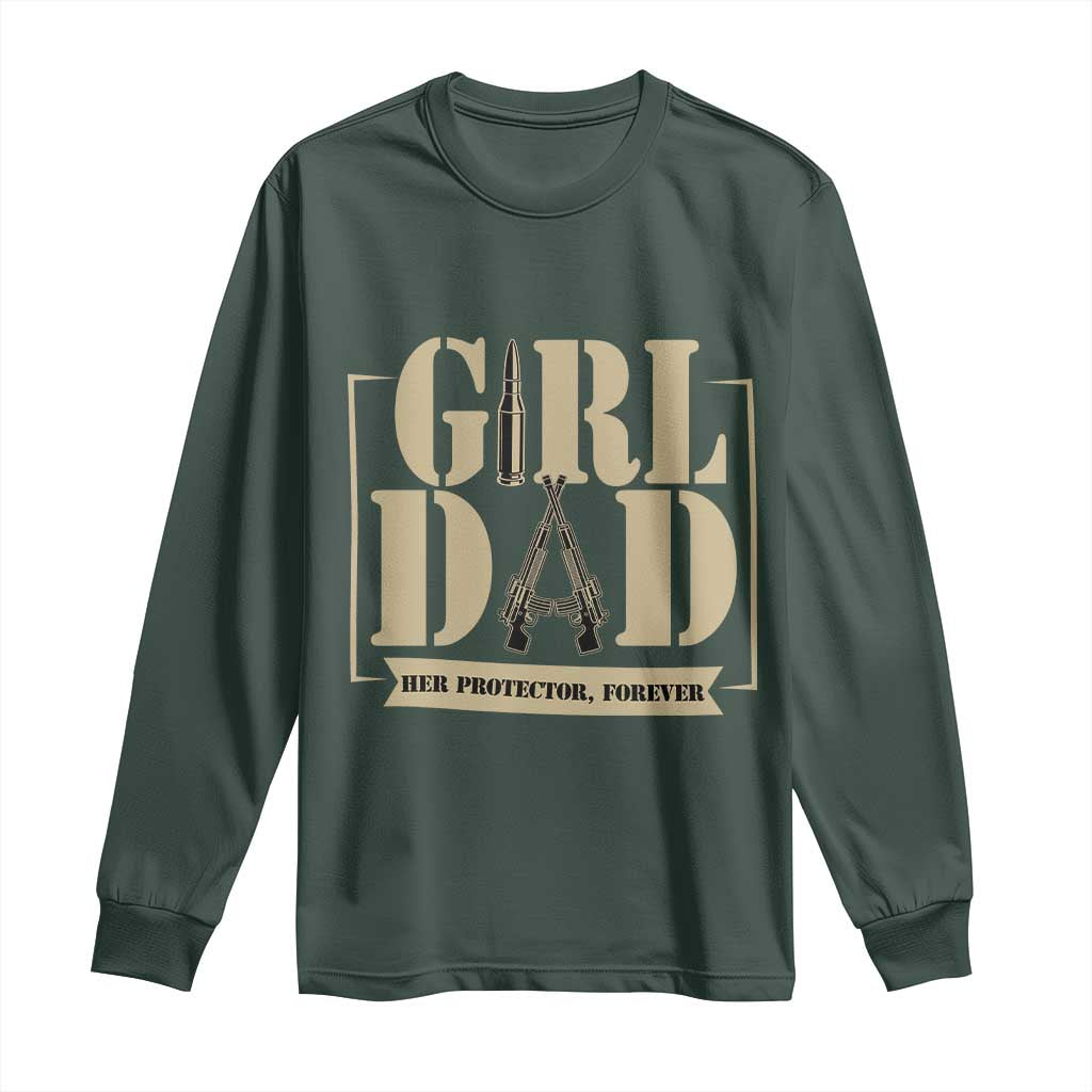 Girl Dad Her Protector Forever Long Sleeve Shirt New Dad Fathers Day Gift TS12 Dark Forest Green Print Your Wear