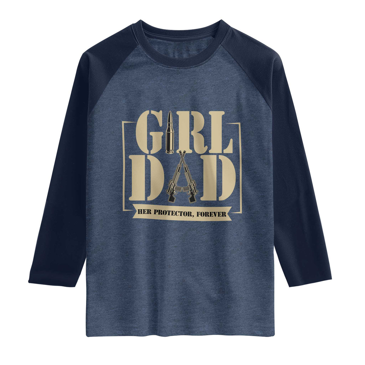 Girl Dad Her Protector Forever Raglan Shirt New Dad Fathers Day Gift TS12 Heather Denim Navy Print Your Wear