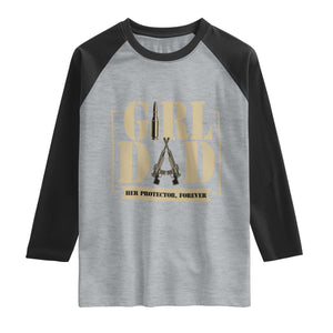 Girl Dad Her Protector Forever Raglan Shirt New Dad Fathers Day Gift TS12 Heather Gray Black Print Your Wear