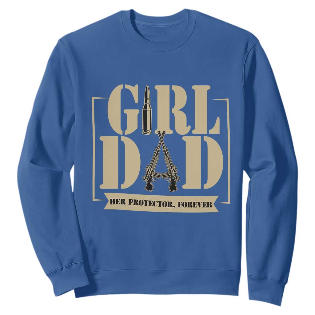 Girl Dad Her Protector Forever Sweatshirt New Dad Fathers Day Gift TS12 Royal Blue Print Your Wear