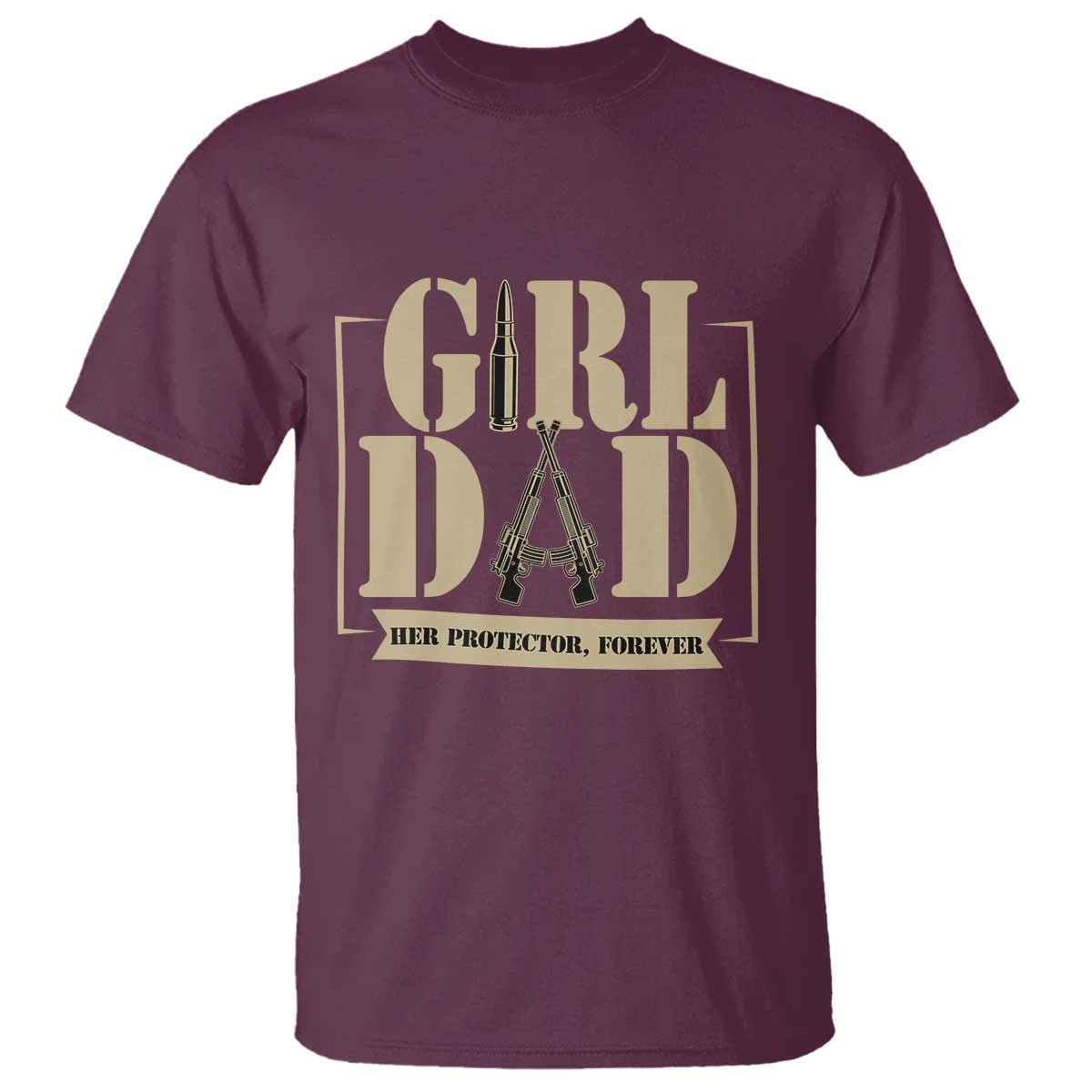 Girl Dad Her Protector Forever T Shirt New Dad Fathers Day Gift TS12 Maroon Print Your Wear