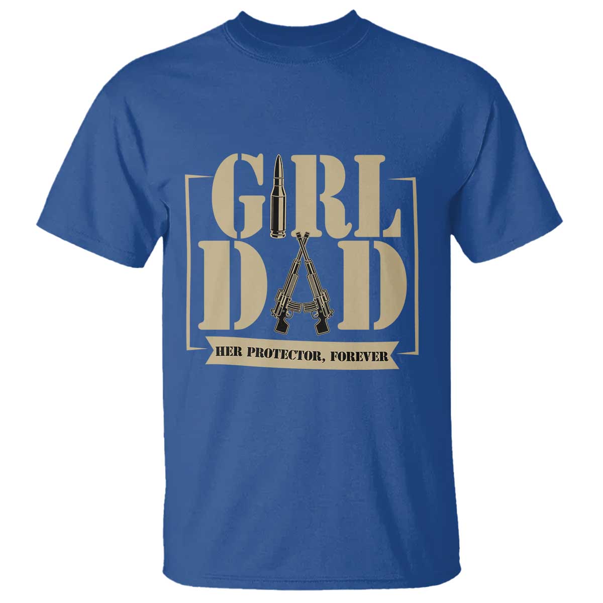 Girl Dad Her Protector Forever T Shirt New Dad Fathers Day Gift TS12 Royal Blue Print Your Wear