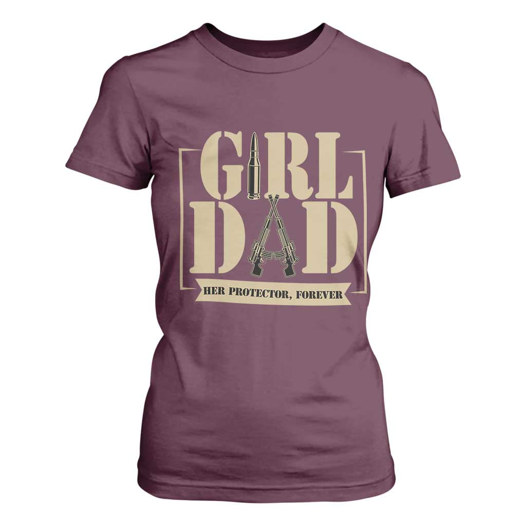 Girl Dad Her Protector Forever T Shirt For Women New Dad Fathers Day Gift TS12 Maroon Print Your Wear