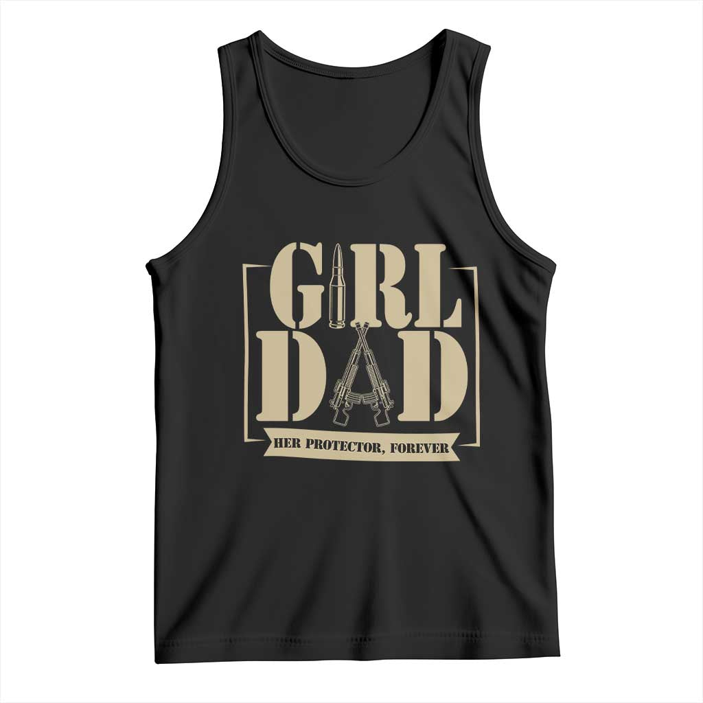 Girl Dad Her Protector Forever Tank Top New Dad Fathers Day Gift TS12 Black Print Your Wear
