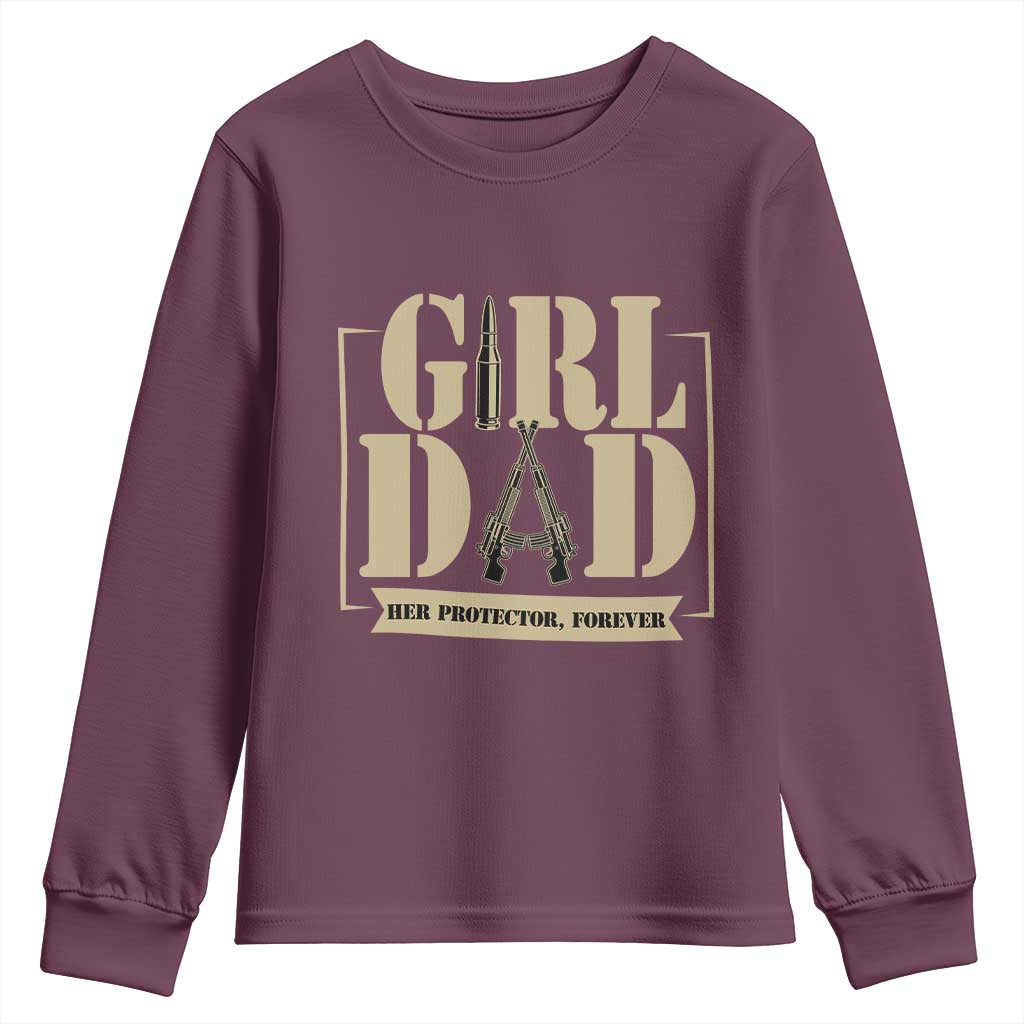 Girl Dad Her Protector Forever Youth Sweatshirt New Dad Fathers Day Gift TS12 Maroon Print Your Wear