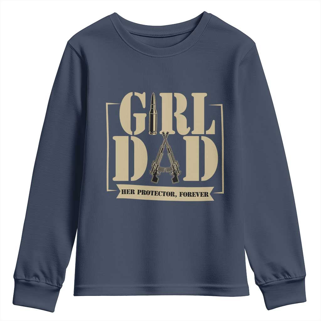 Girl Dad Her Protector Forever Youth Sweatshirt New Dad Fathers Day Gift TS12 Navy Print Your Wear