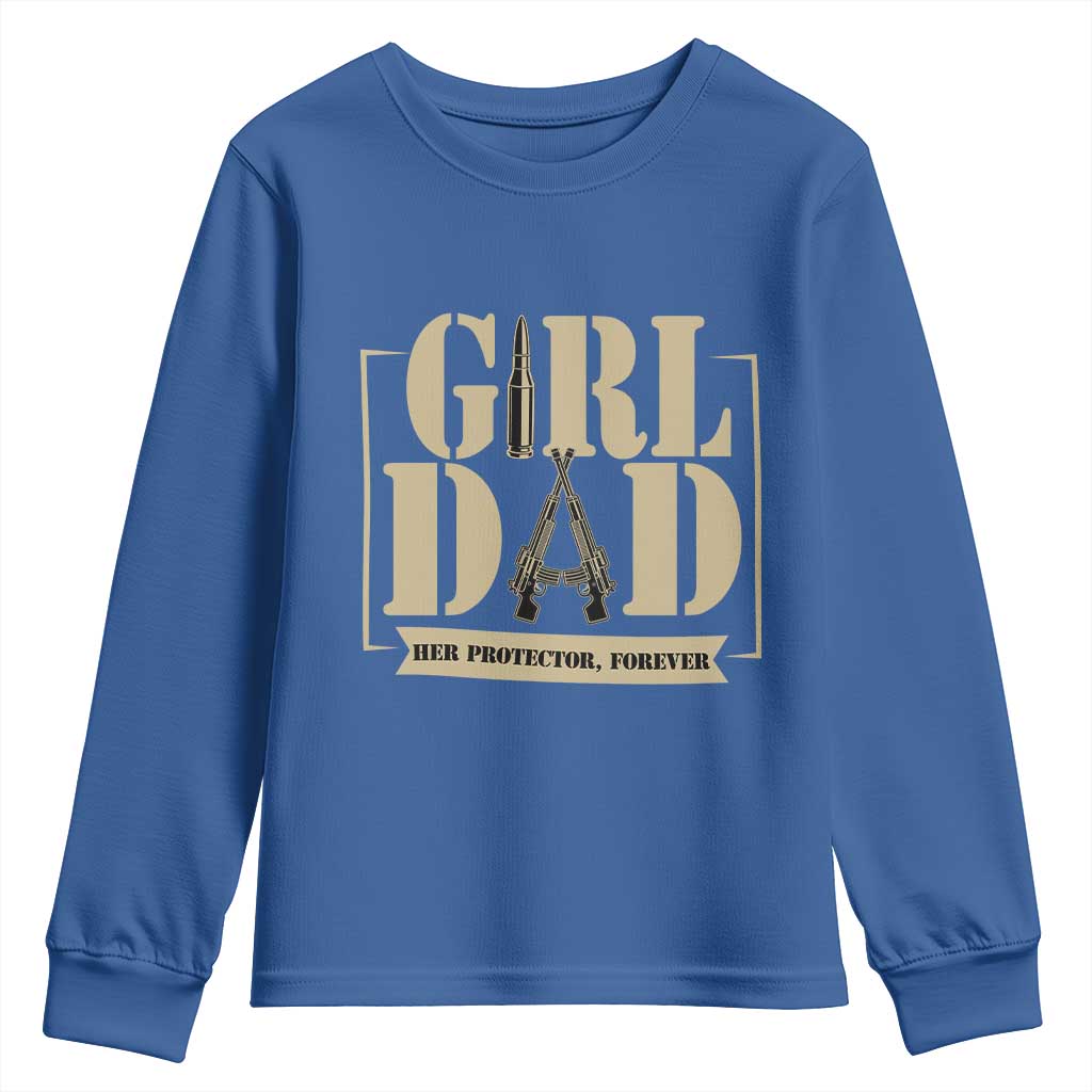 Girl Dad Her Protector Forever Youth Sweatshirt New Dad Fathers Day Gift TS12 Royal Blue Print Your Wear