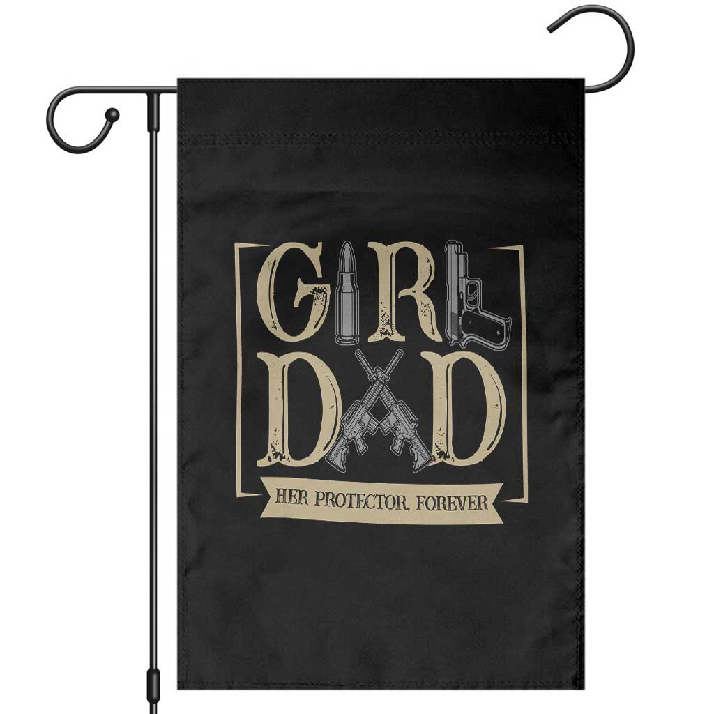 Girl Dad Her Protector Forever Garden Flag Proud Father Of A Daughter TS12 Black Print Your Wear
