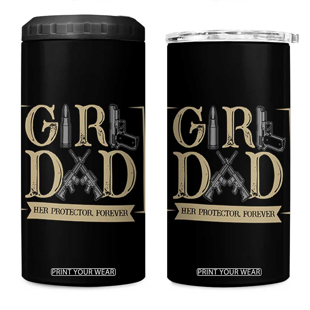 Girl Dad Her Protector Forever 4 in 1 Can Cooler Tumbler Proud Father Of A Daughter TS12 One Size: 16 oz Black Print Your Wear